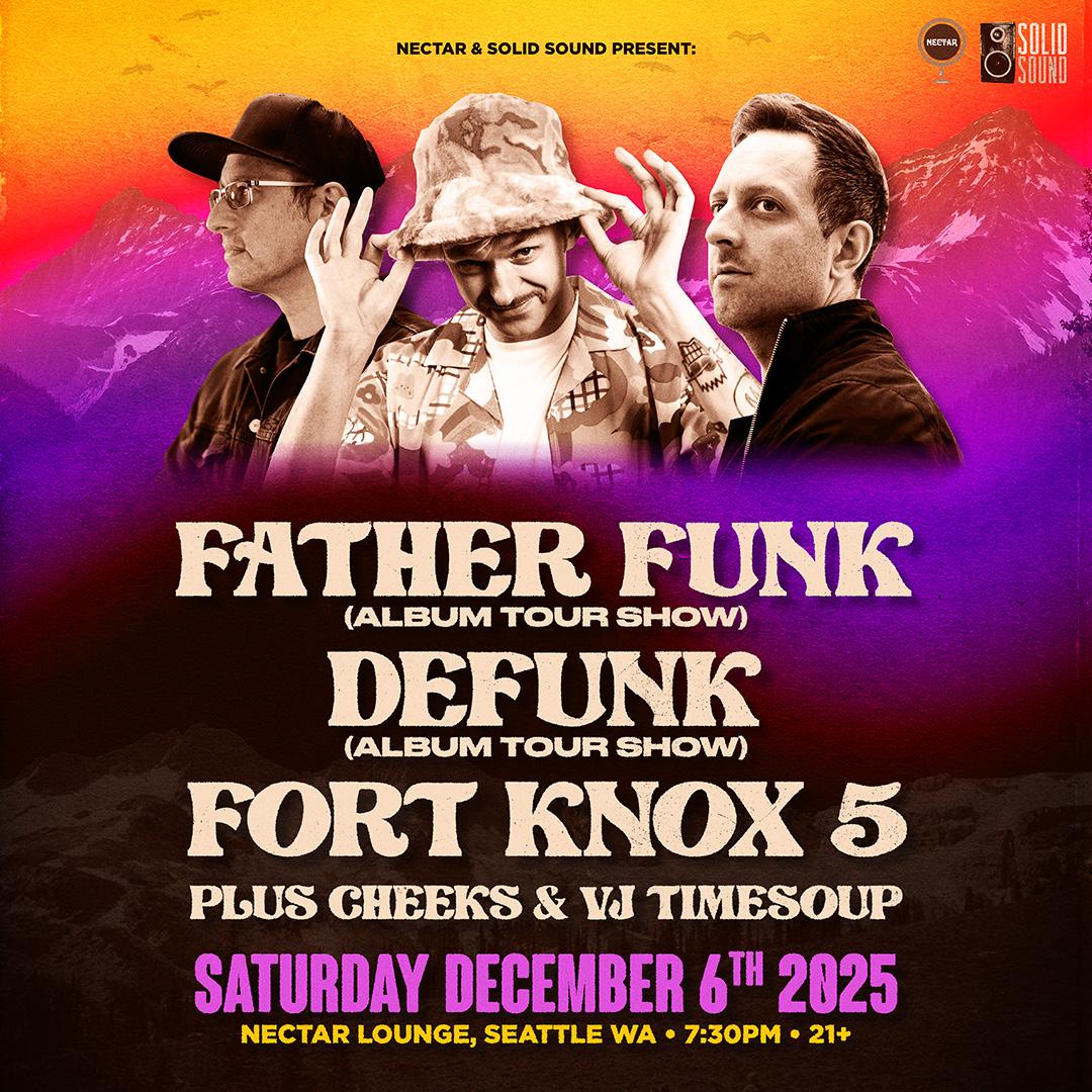 Father Funk, Defunk, Fort Knox Five Plus Cheeks