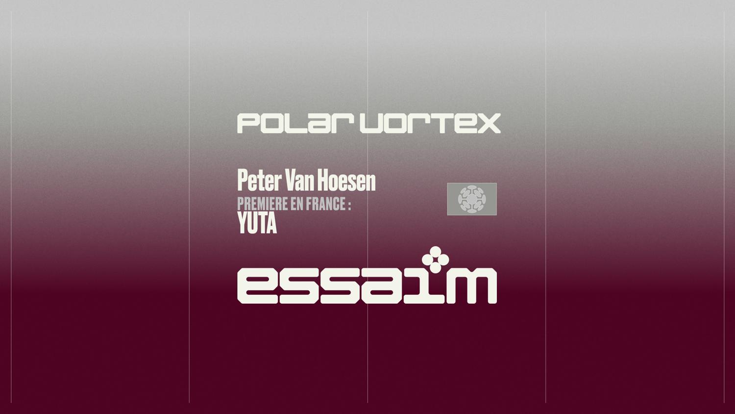 Polar Vortex - Peter Van Hoesen, Yuta