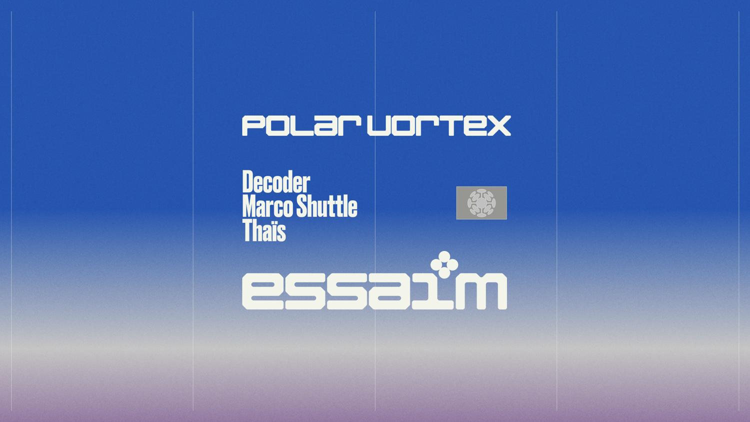 Polar Vortex - Decoder, Marco Shuttle, Thaïs