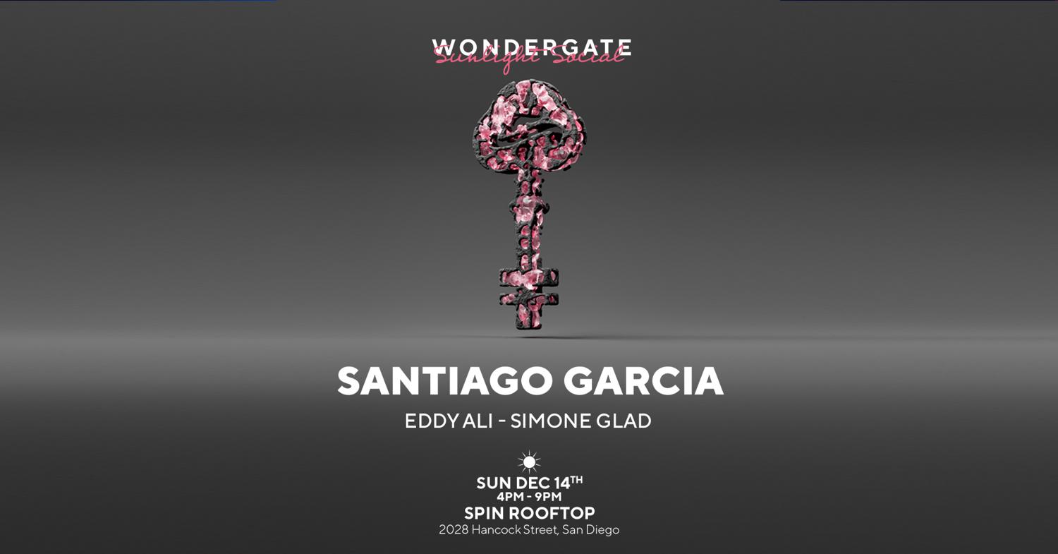Wondergate Presents: Santiago Garcia [ Sunlight Social ]