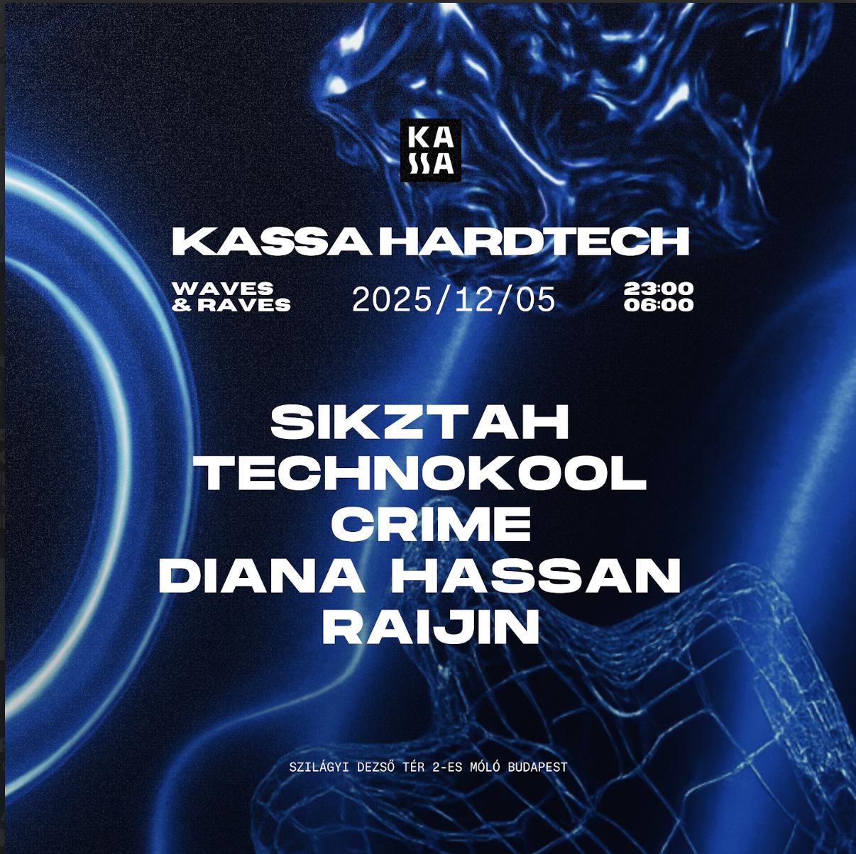 Kassa Hardtech With Sikztah, Technokool, Crime, Diana Hassan, Raijin