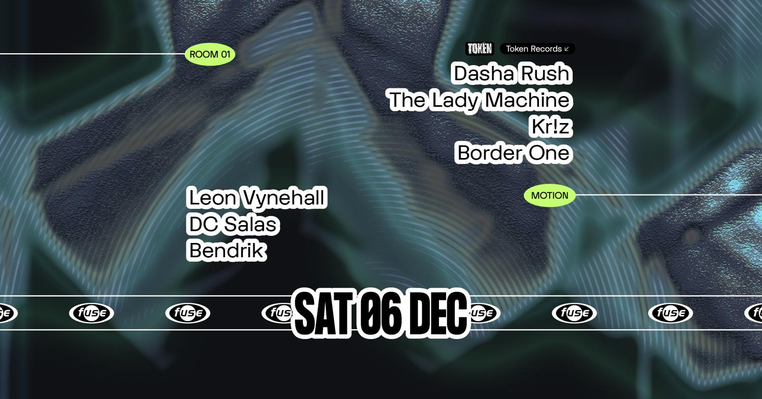 Fuse Presents: Token Records With Dasha Rush, The Lady Machine & Leon Vynehall