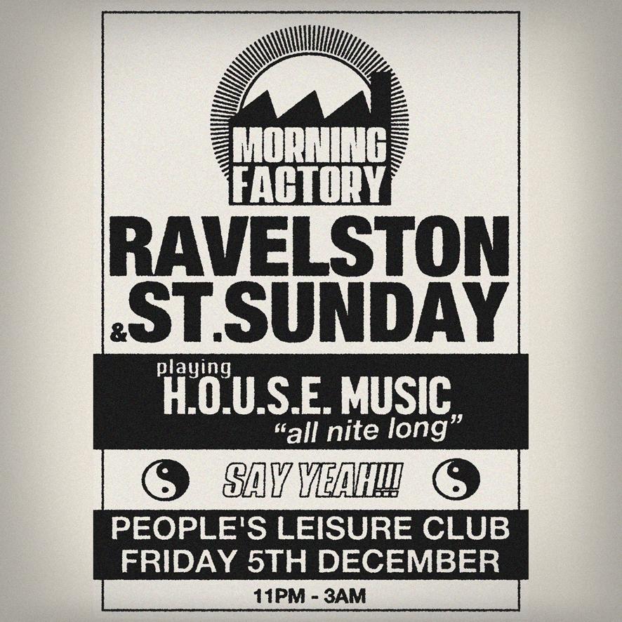 Morning Factory: Ravelston & St. Sunday Play House Muzik All Nite Long