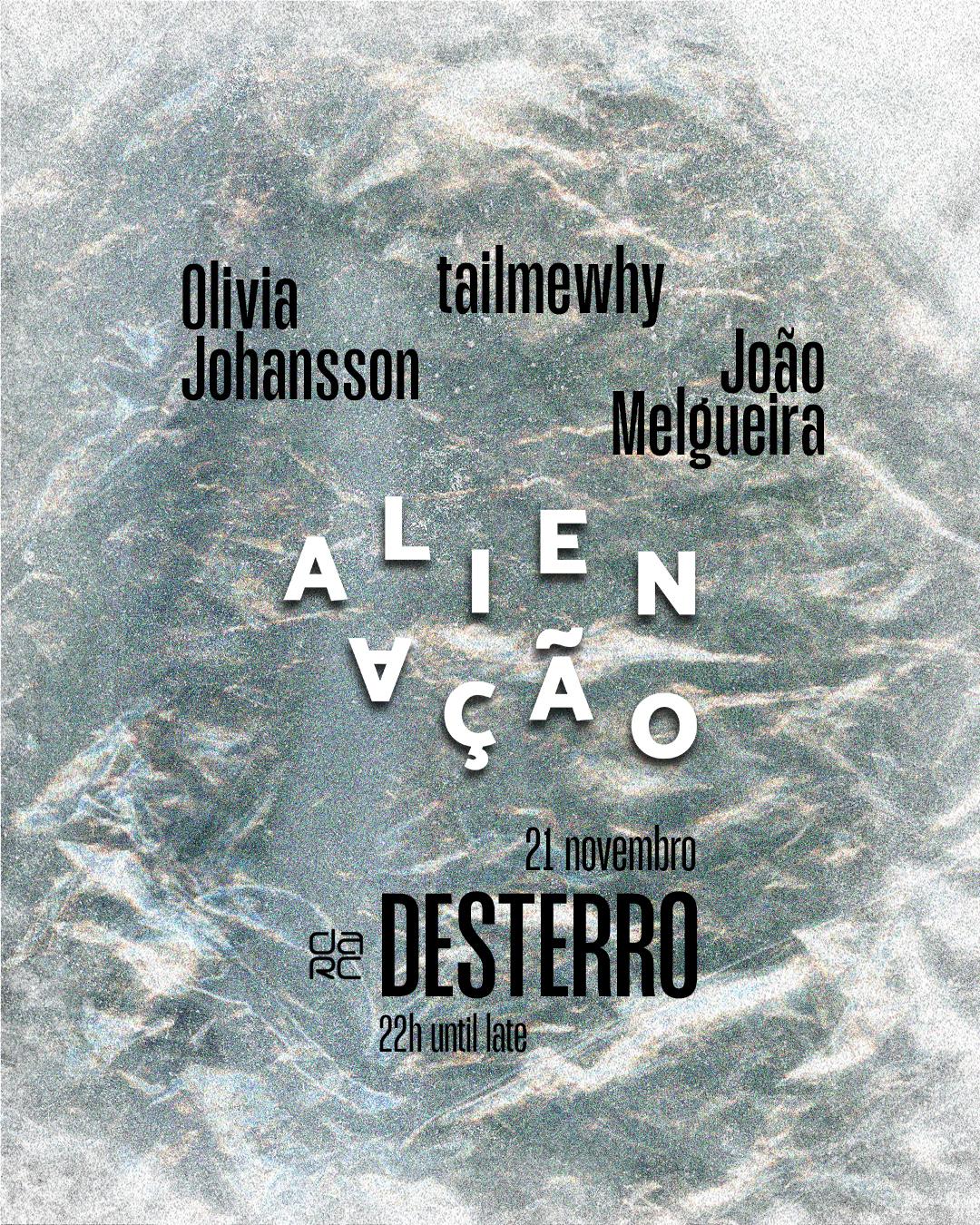 Alienação - Desterro #29 With Olivia Johansson, Tailmewhy & João Melgueira