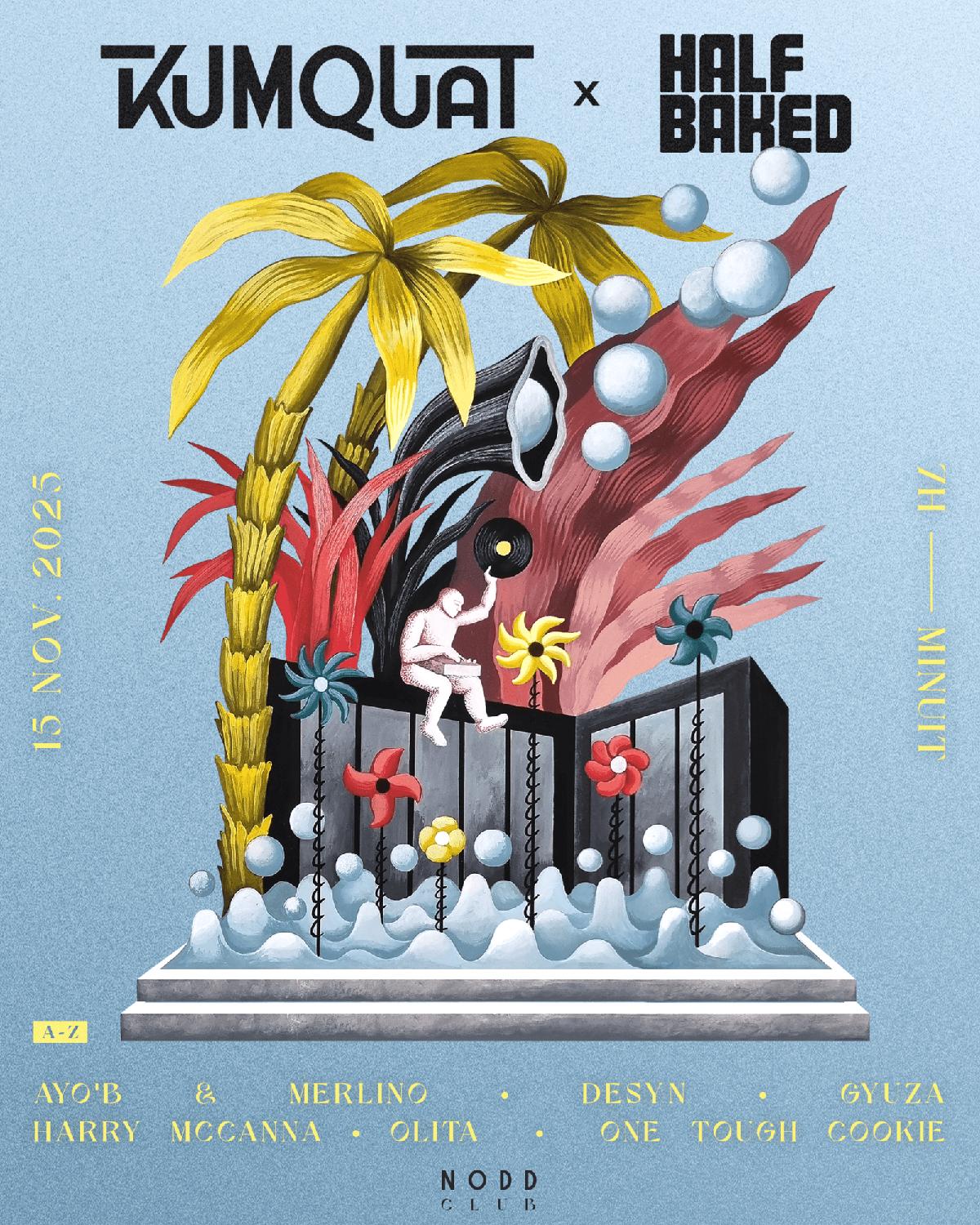 Kumquat X Half Baked 𝑨𝒍𝒍 𝑫𝒂𝒚 𝑳𝒐𝒏𝒈 𝑷𝒂𝒓𝒕𝒚