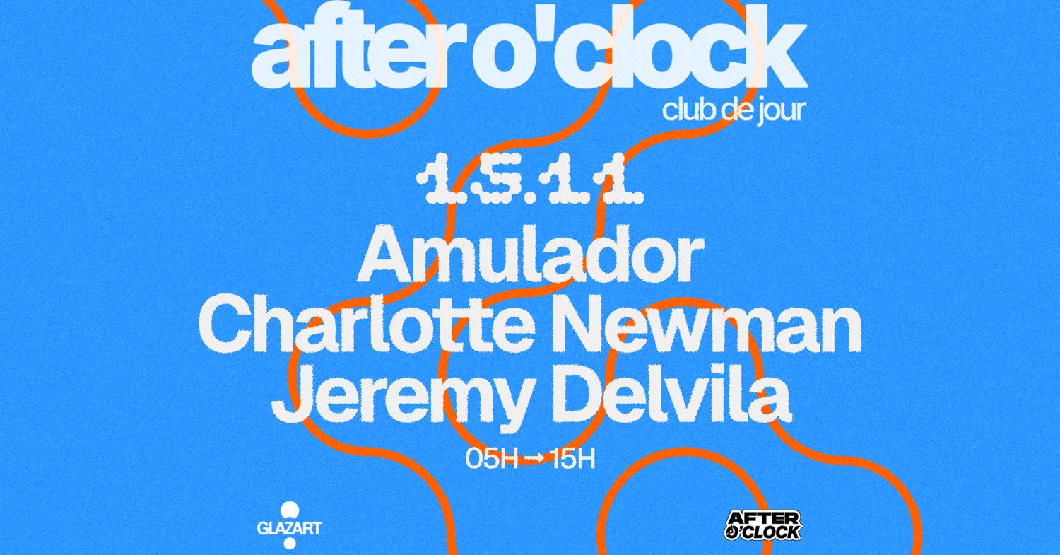 After O'Clock: Amulador - Charlotte Newman - Jeremy Delvila