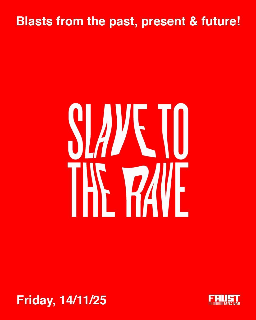 Slave To The Rave X Faust