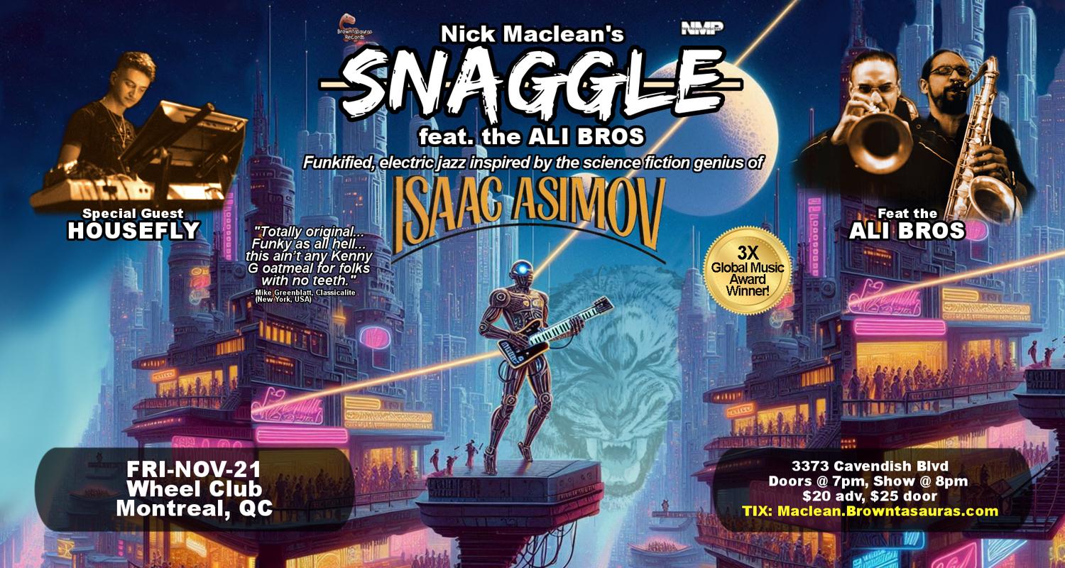 Nick Maclean'S Snaggle Feat The Ali Bros With Special Guest Housefly (Montreal)