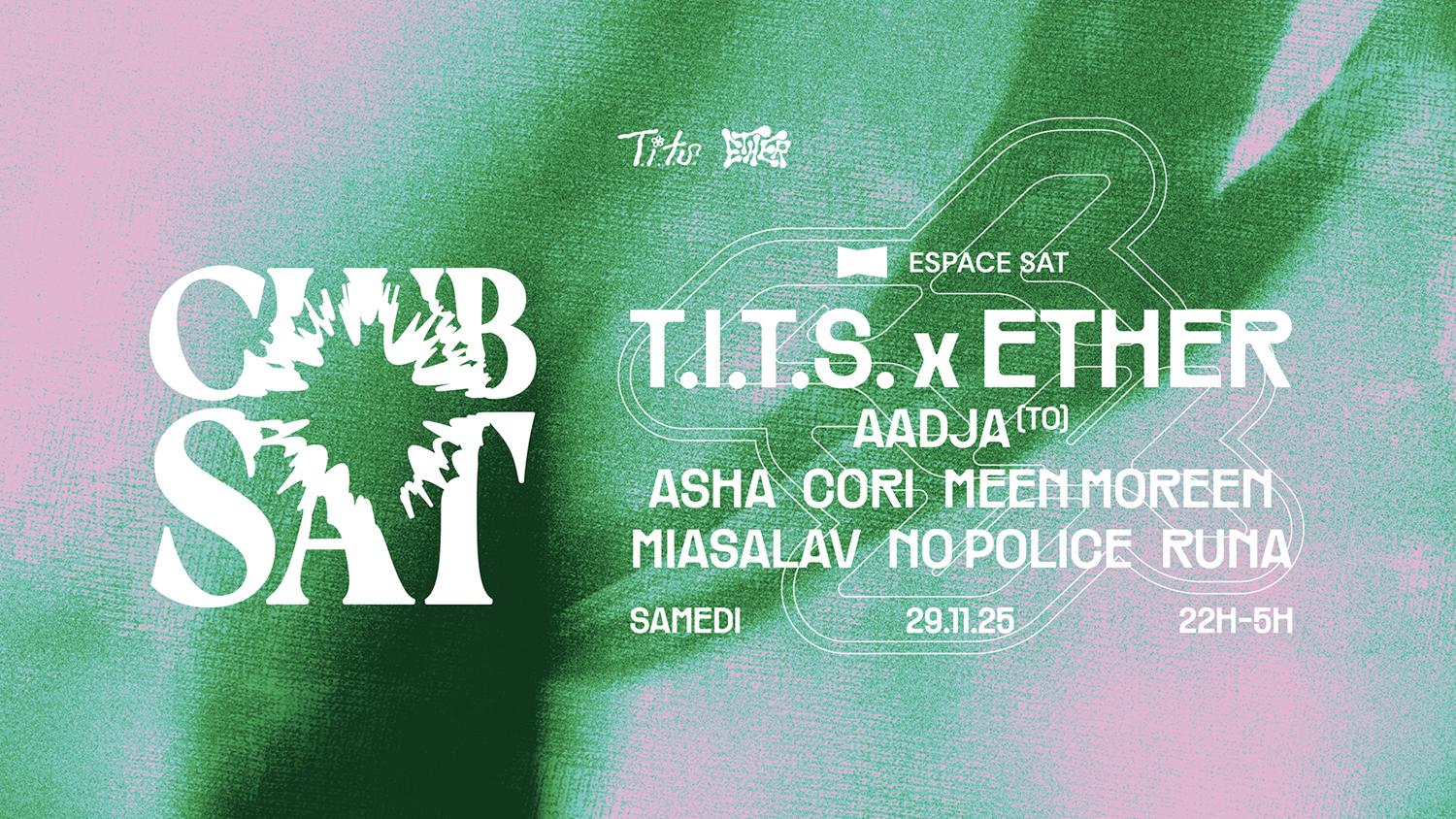 Club Sat X T.I.T.S. X Ether — Aadja (To)