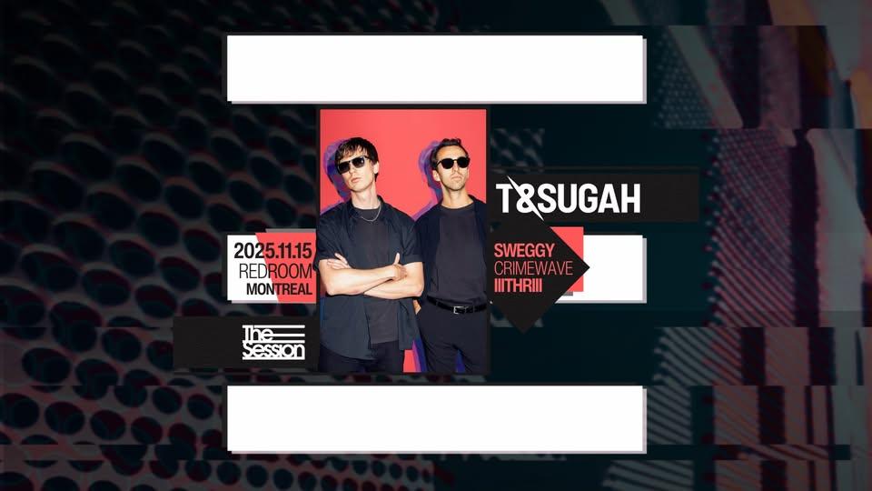 The Session Persents: T&Sugah + Guests @ Le Red Room