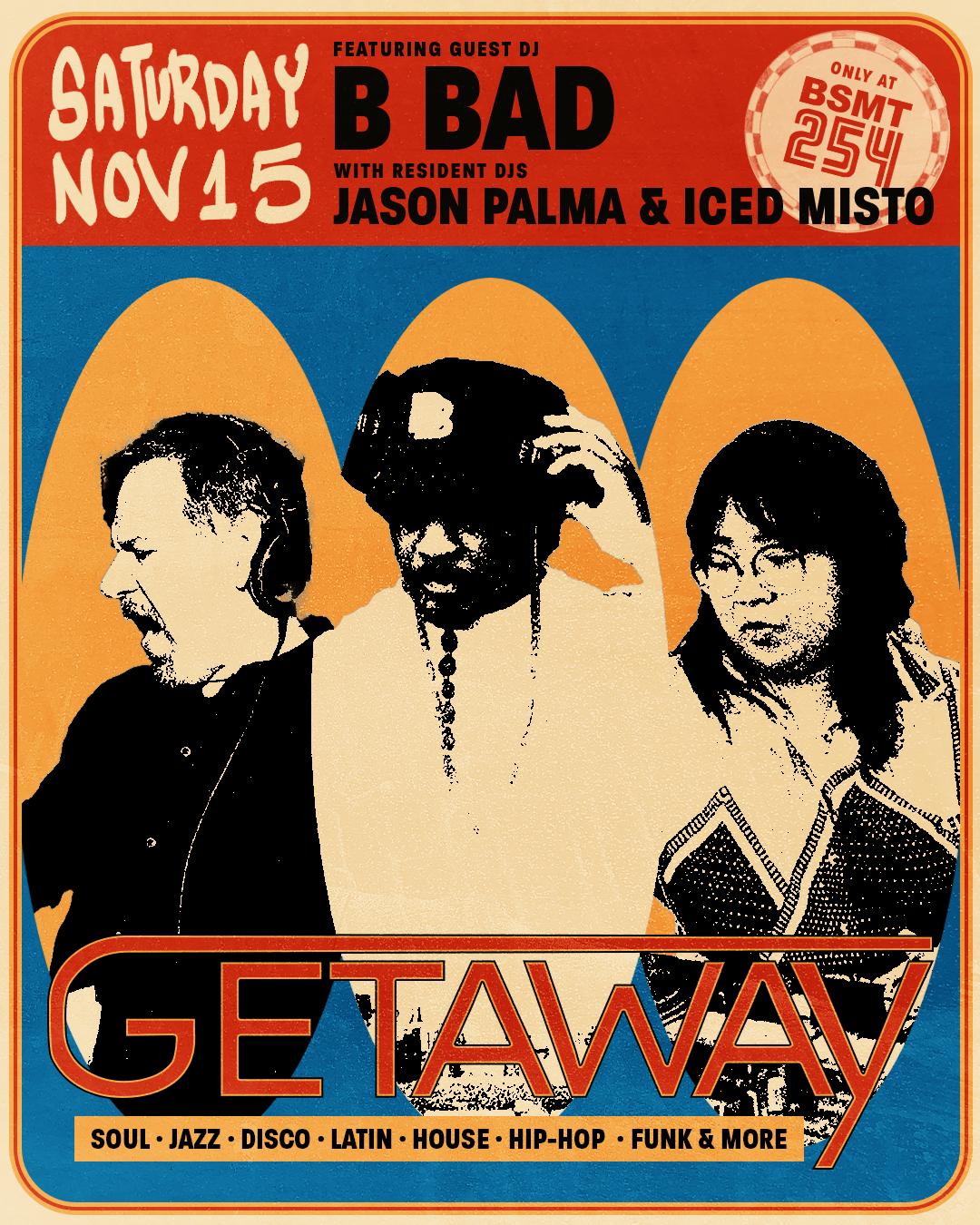 Getaway: Jason Palma & Iced Misto With A Special Guest B Bad