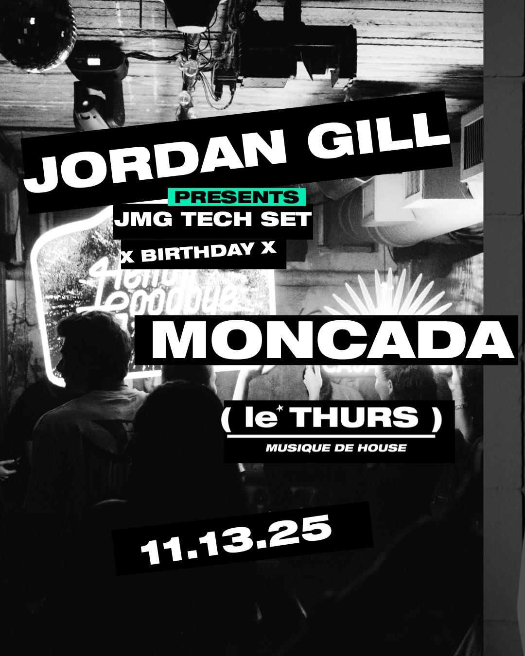 Le Thurs: Jordan Gill X Moncada (Jmg Birthday Set)