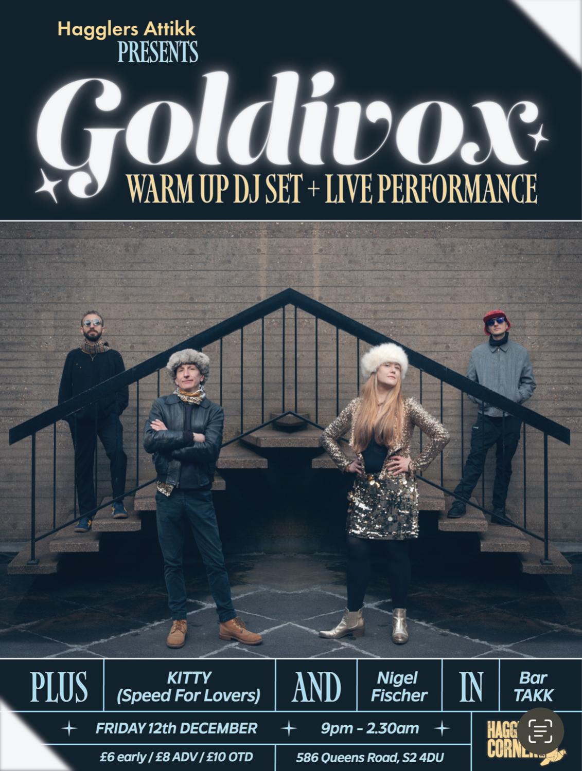 Hagglers Attikk Presents: Goldivox (Live Performance & Djs)