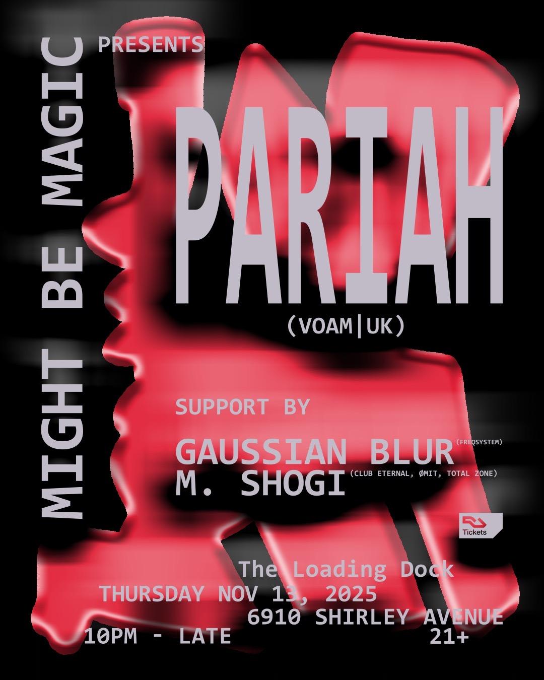 Might Be Magic Presents Pariah (Voam / Uk) With Gaussian Blur & M. Shogi