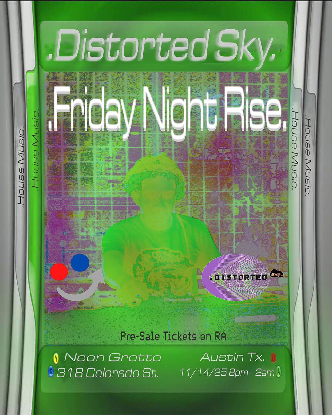 .Friday Night Rise With Distorted Sky