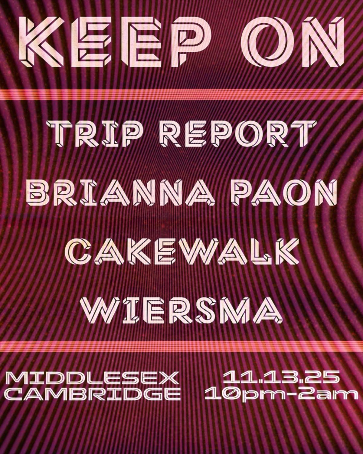 Keep On - Trip Report / Brianna Paon / Cakewalk / Wiersma