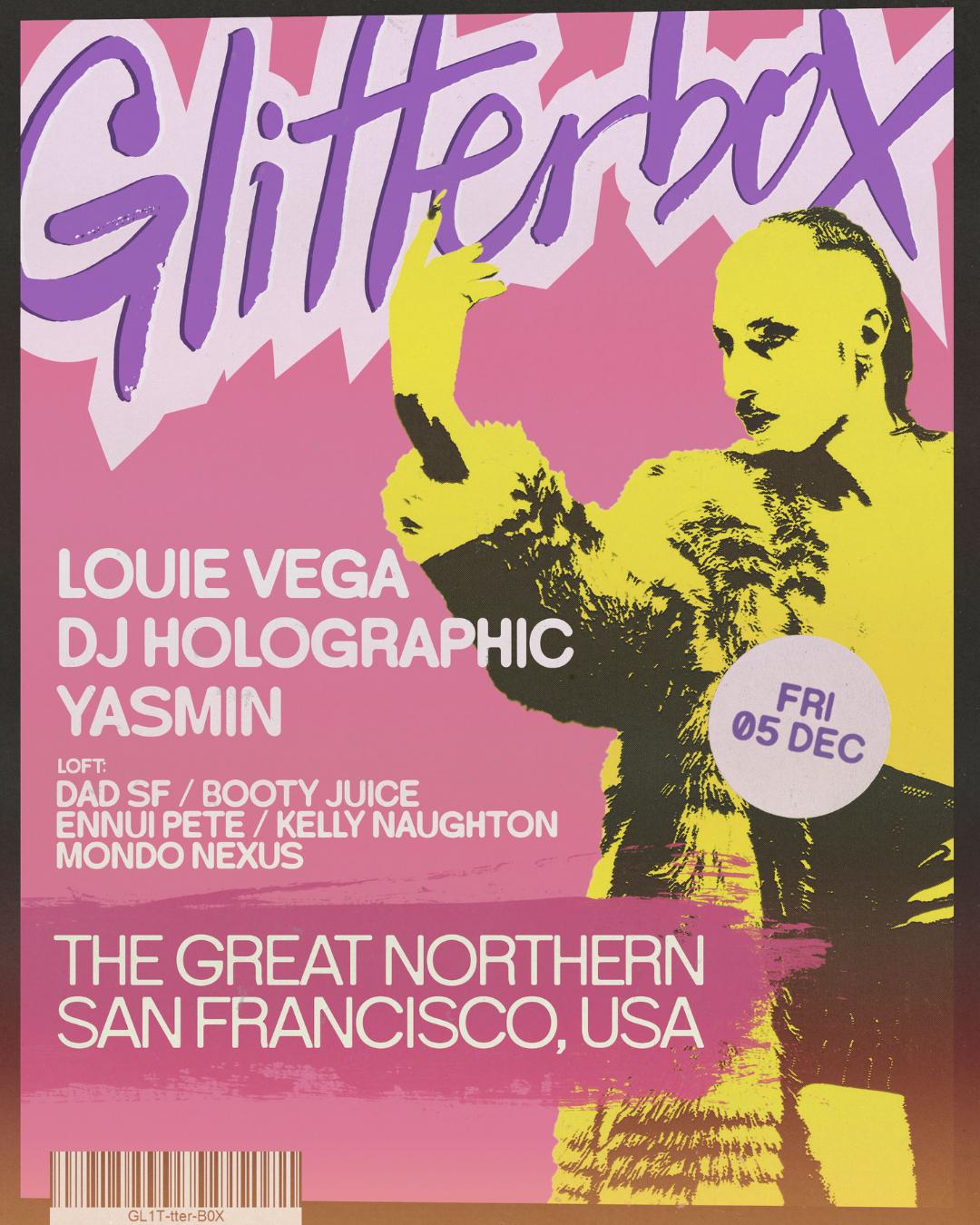 Glitterbox: Louie Vega - Dj Holographic - Yasmin - In The Loft Dad Sf