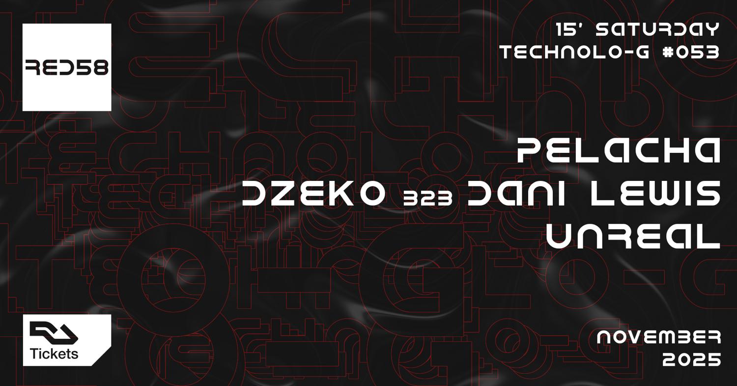 Technolo-G #053 With Pelacha, Dzeko B2B Dani Lewis & Unreal