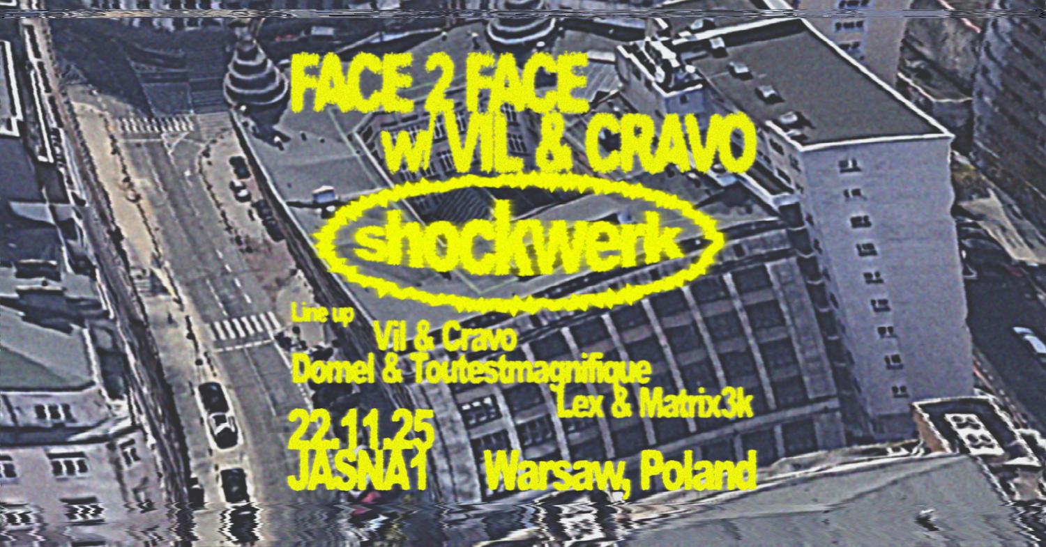 J1 - Shockwerk Face2Face: Vil & Cravo, Domel & Toutestmagnifique, Lex & Matrix3K