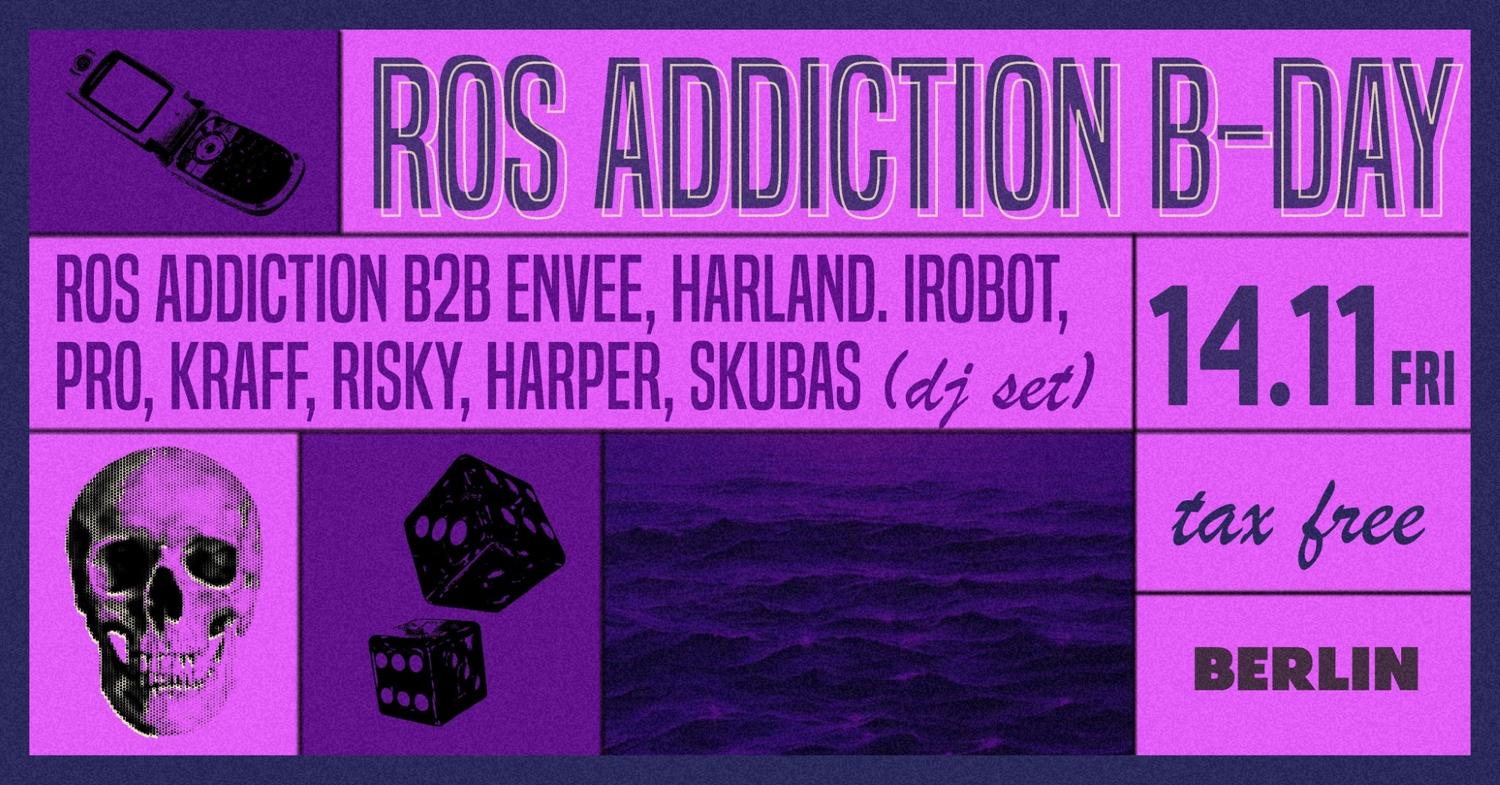 Berlin: Ros Addiction B-Day