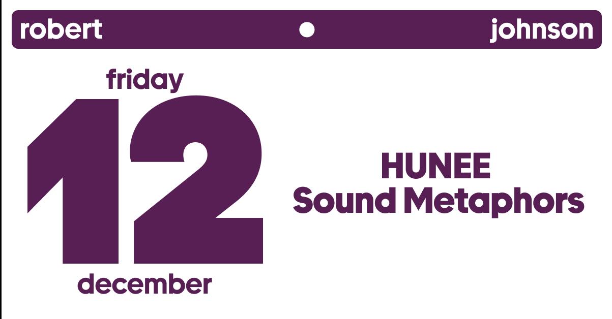 Electric Friday / Hunee / Sound Metaphors