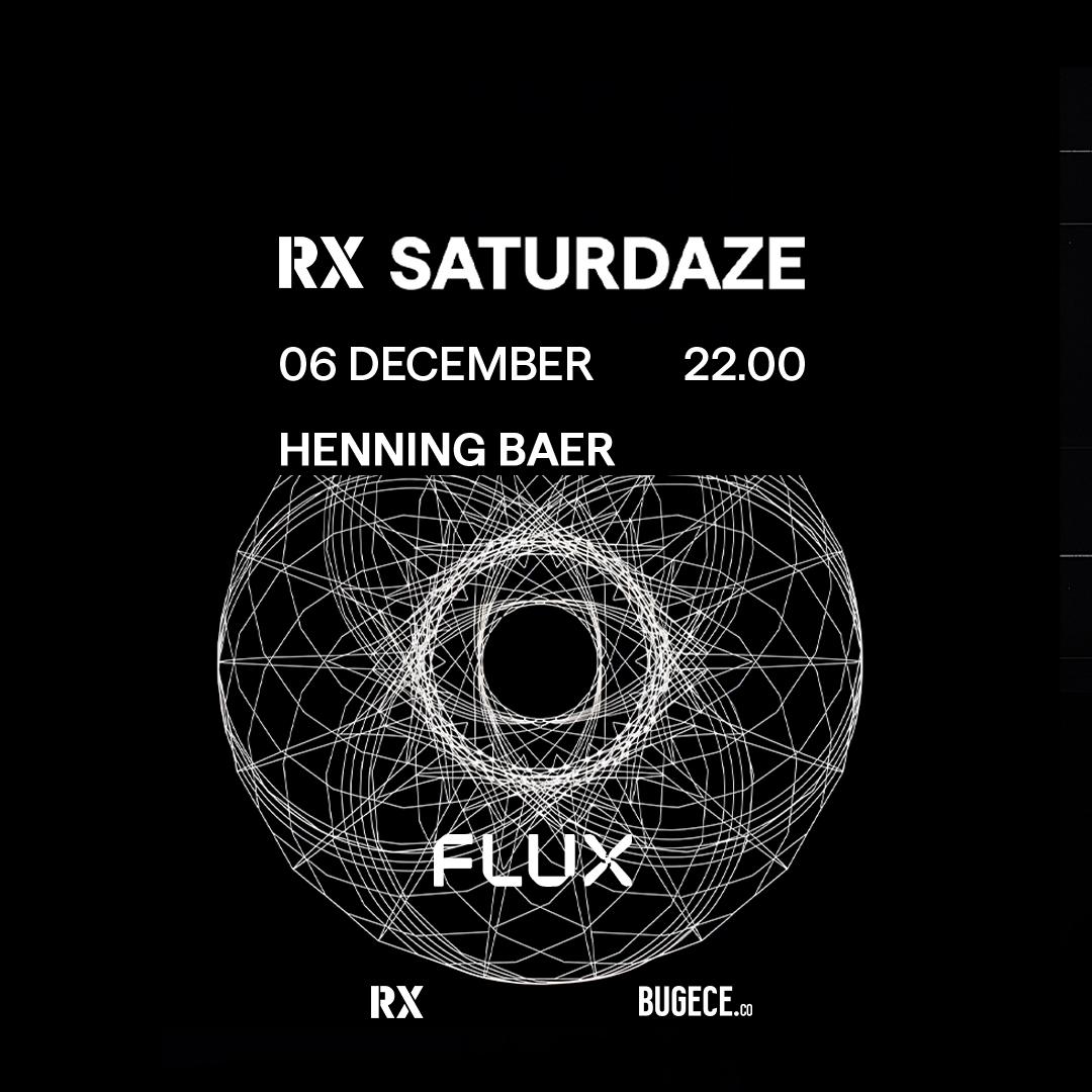 Rx Saturdaze: Henning Baer