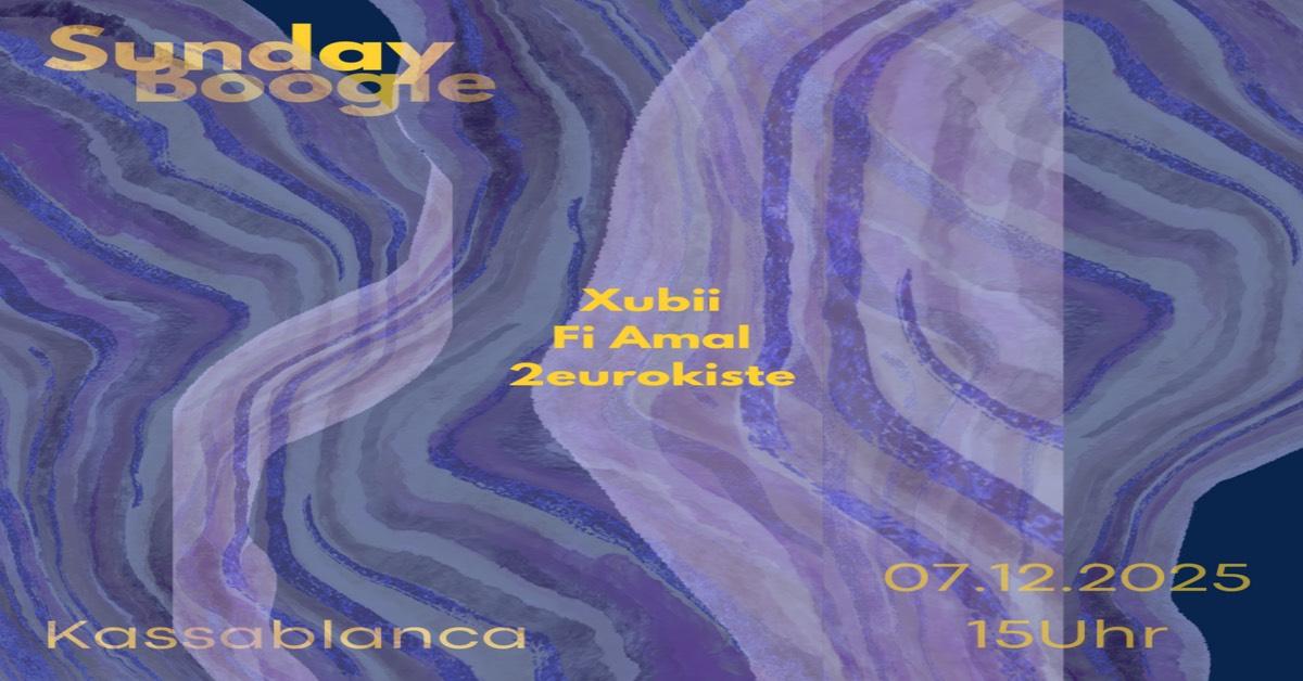 Sunday Boogie Djs: Xubii, Fi Amal, 2Eurokiste