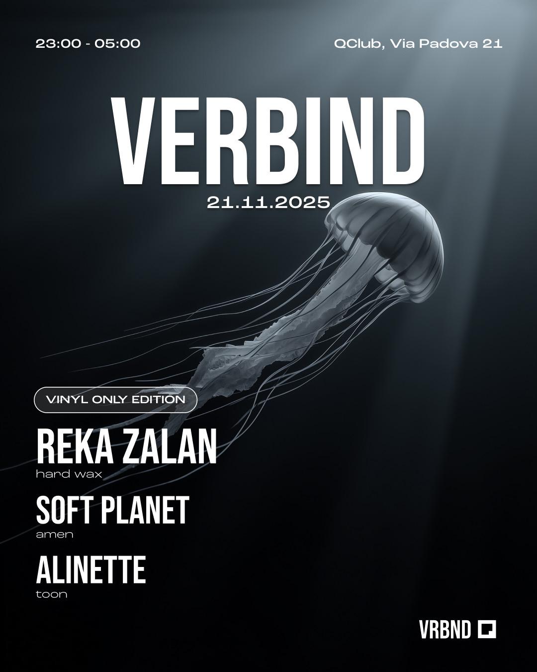 Verbind / / Vinyl Only Edition W/Reka Zalan (Free Entry Till 00:30)