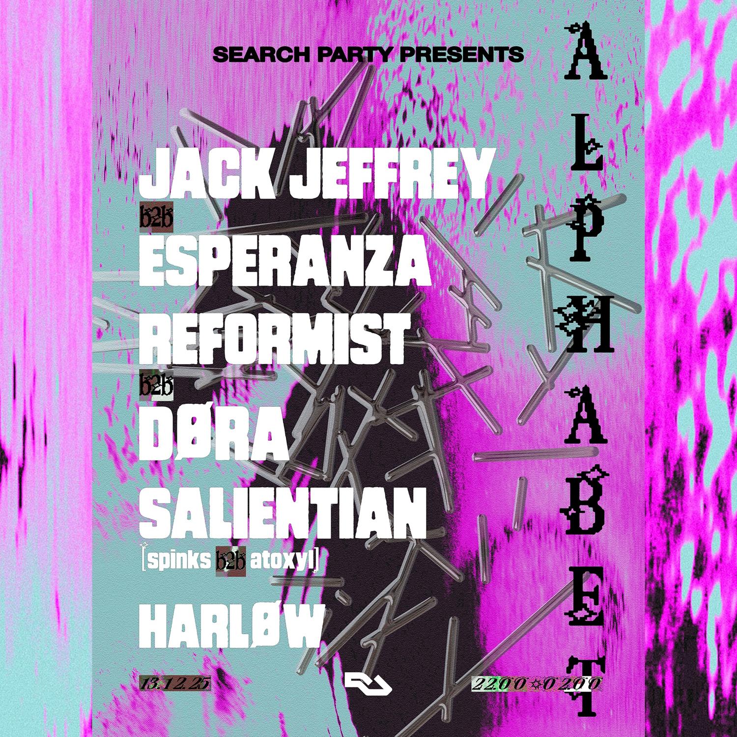 Search Party Presents: Jack Jeffrey B2B Esperanza, Reformist B2B Døra, Salientian, Harløw