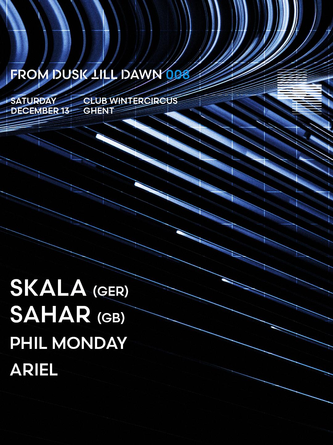 From Dusk Till Dawn W/ Skala, Sahar, Phil Monday & Ariel