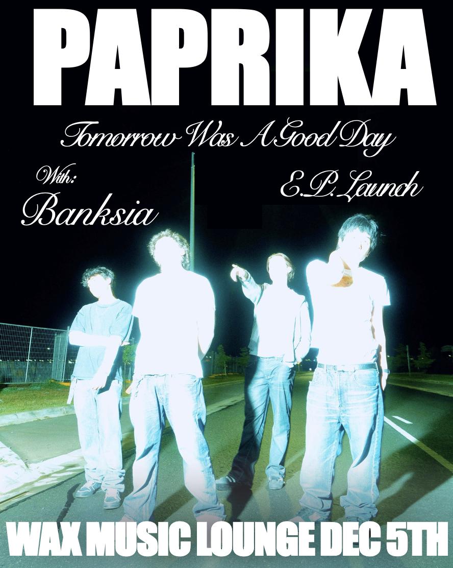 Paprika • 'Tomorrow Was A Good Day' Launch