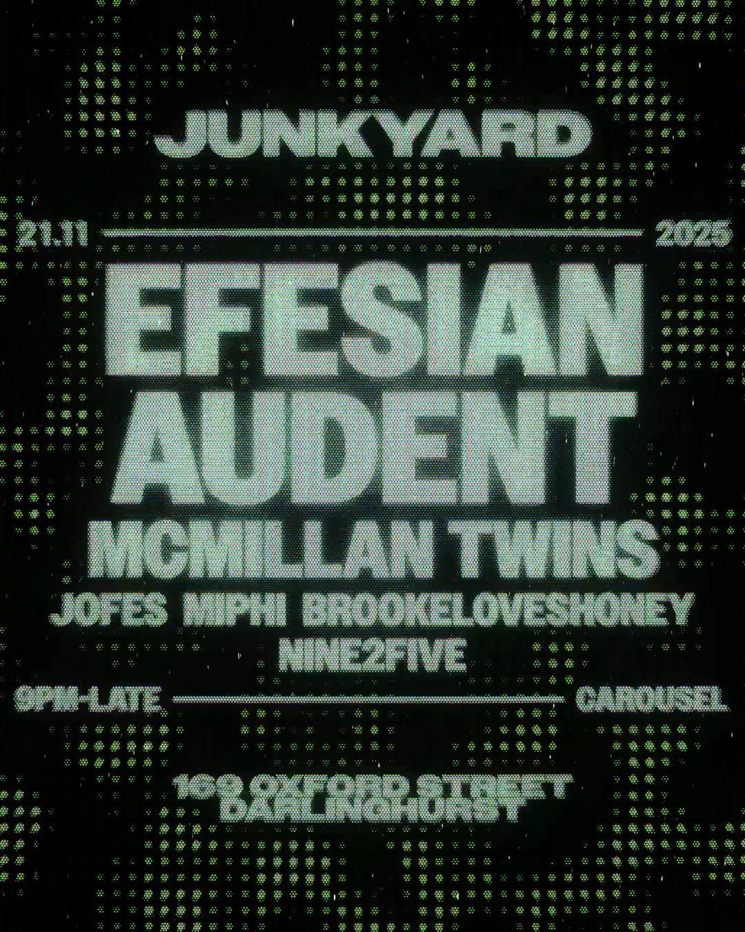 Junkyard Presents: Efesian, Audent & Mcmillan Twins