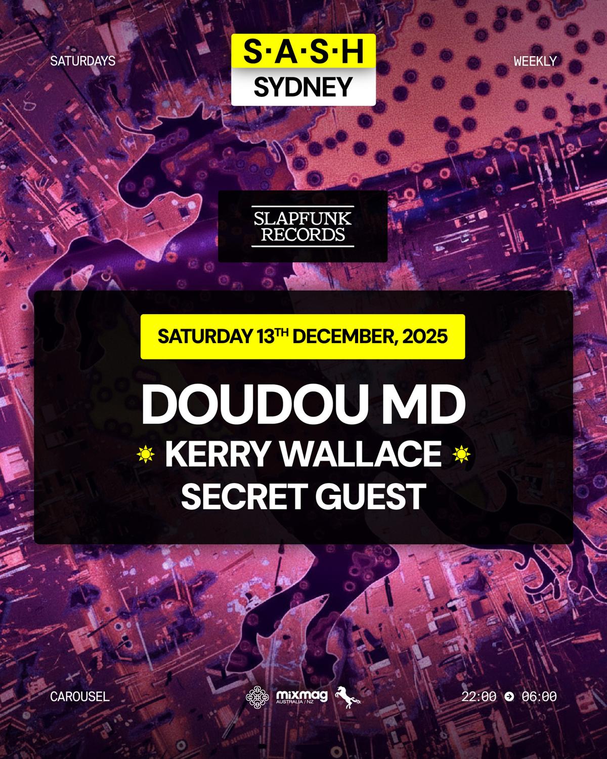★ S.A.S.H Sydney ★ Slapfunk ★ Doudou Md ★ Saturday 13Th December ★