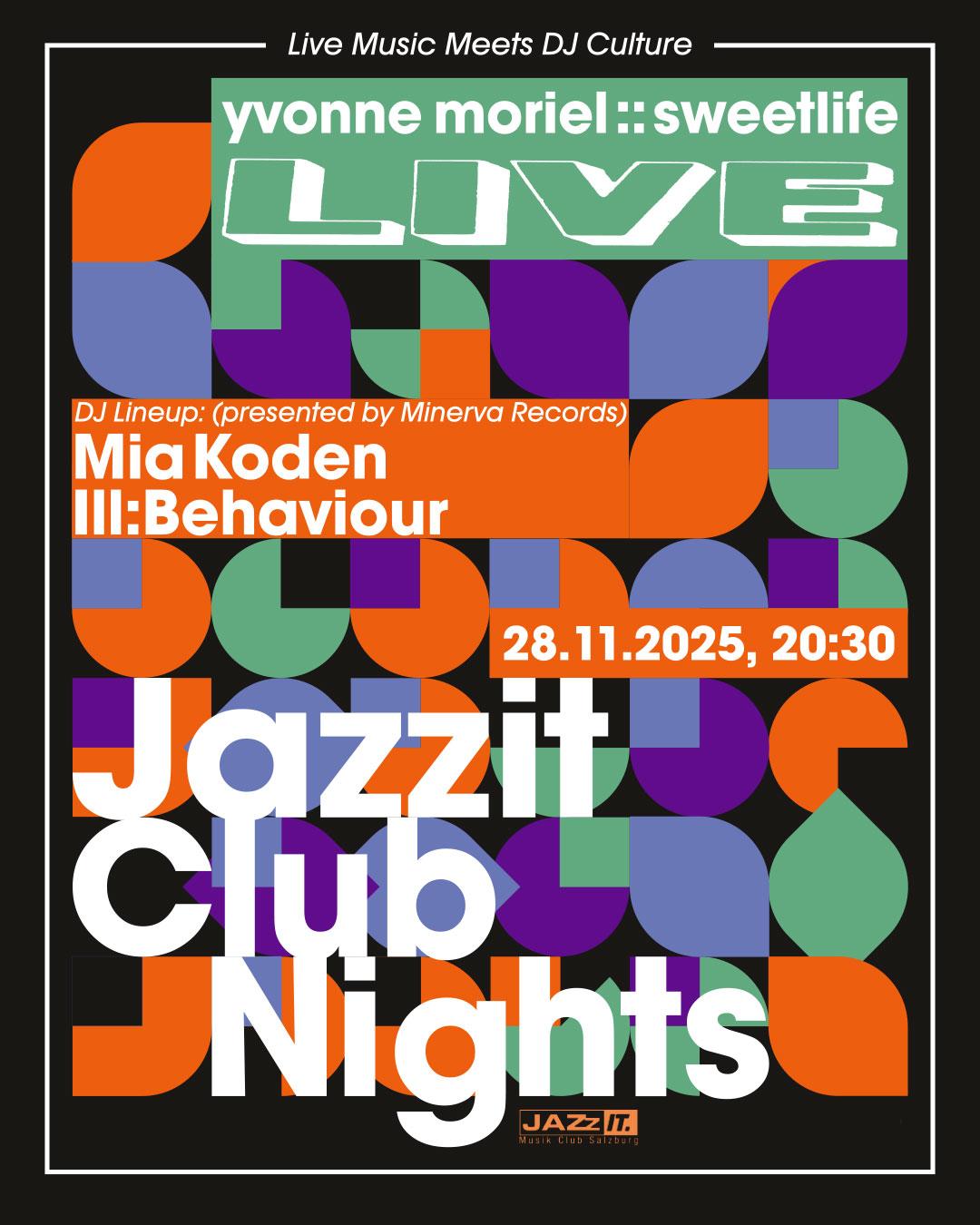 Jazzit:Club:Nights: Yvonne Moriel: Sweetlife, Mia Koden, Ill:Behaviour