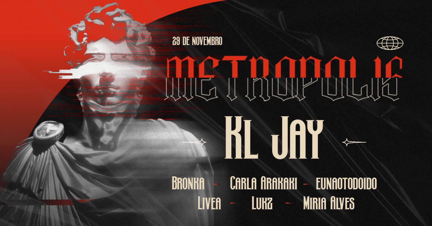 Metropolis Convida Kl Jay @ Ephigenia