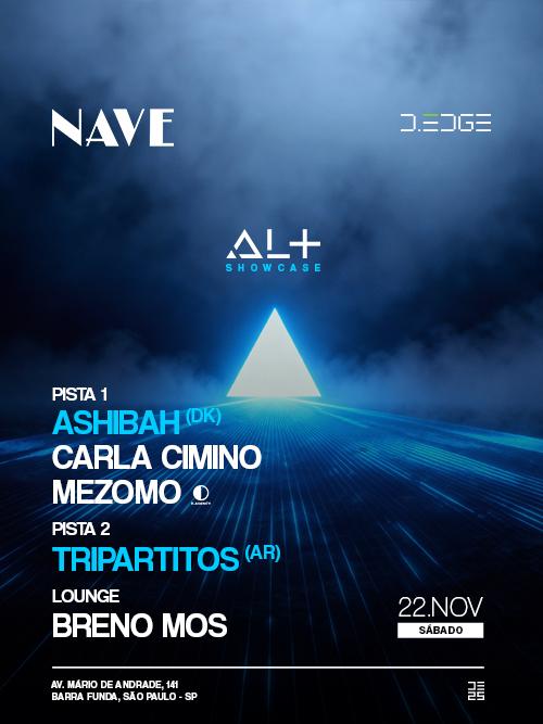 Nave D-Edge Sp Pres.: P1: Ashibah. Carla Cimino. Mezomo // P2: Tripatidos // Lounge: Breno Mos