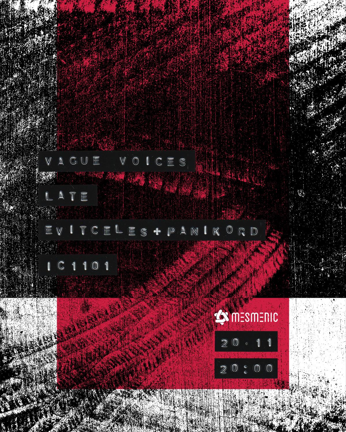 Vague Voices, Late, Evitceles + Panikord, Ic1101 @Club Mesmeric