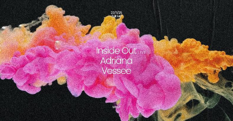 Inside Out : Adriana : Vessee