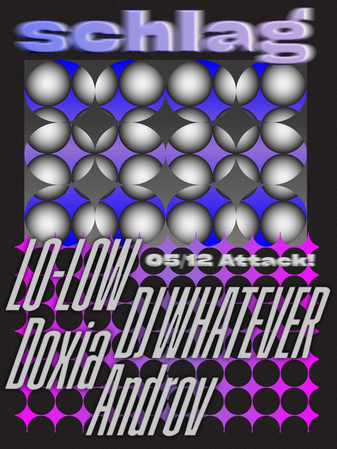 Schlag Returns W/ Lo-Low (Uk), Androv, Dj Whatever, Doxia