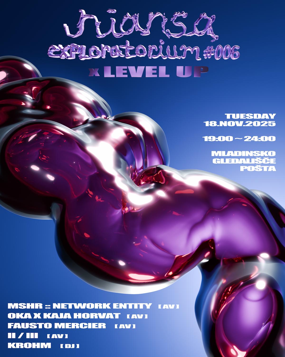 Niansa X Level Up: Ii/Iii, Mshr, Fausto Mercier, Oka X Kaja Horvat