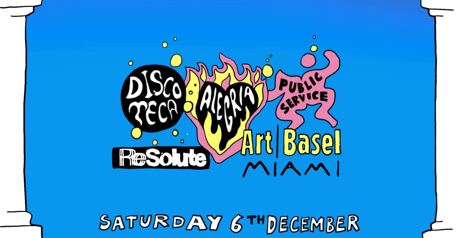 Discoteca X Alegria X Resolute Art Basel With Marcellus Pittman, Public Service, System Olympia
