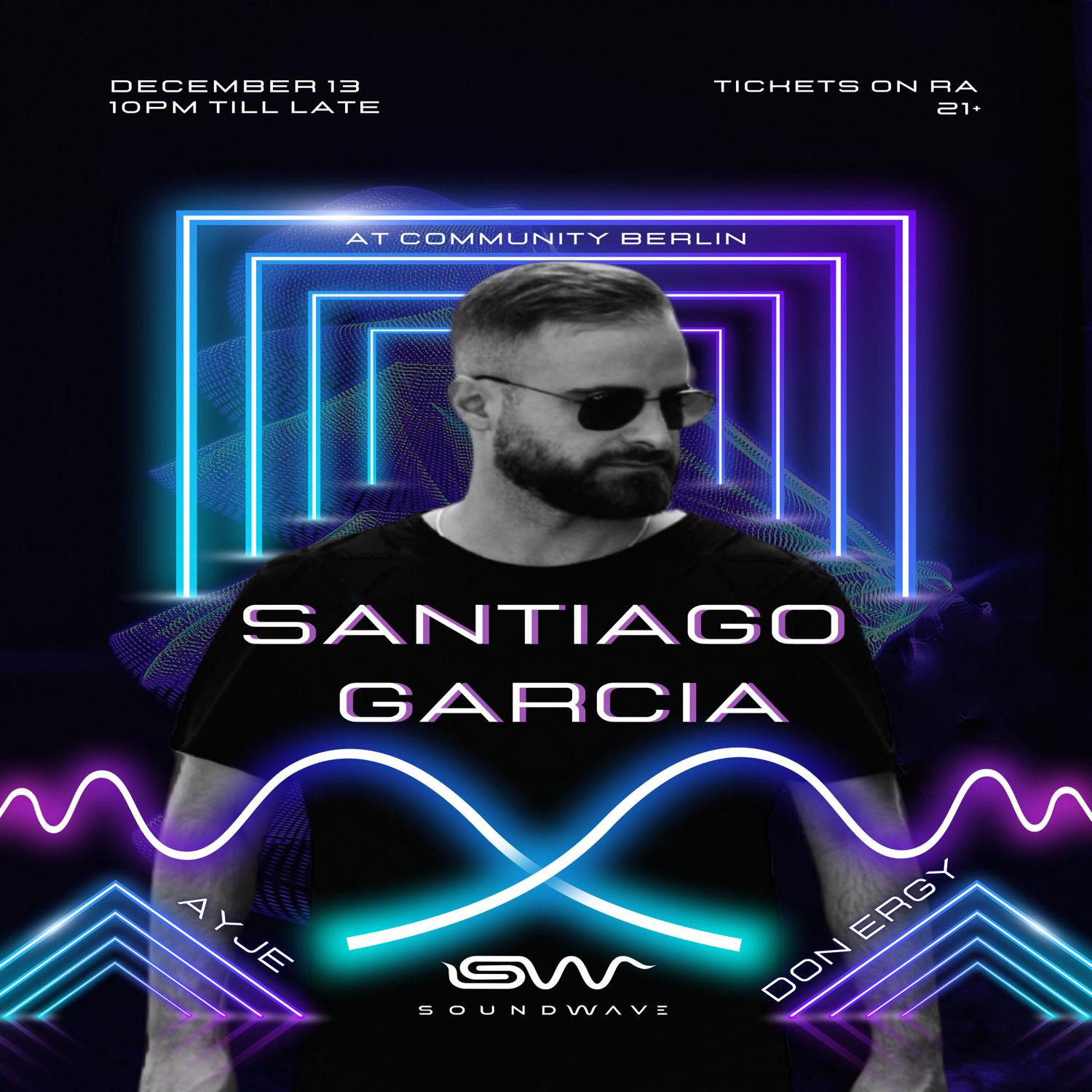 Soundwave Presents Santiago Garcia