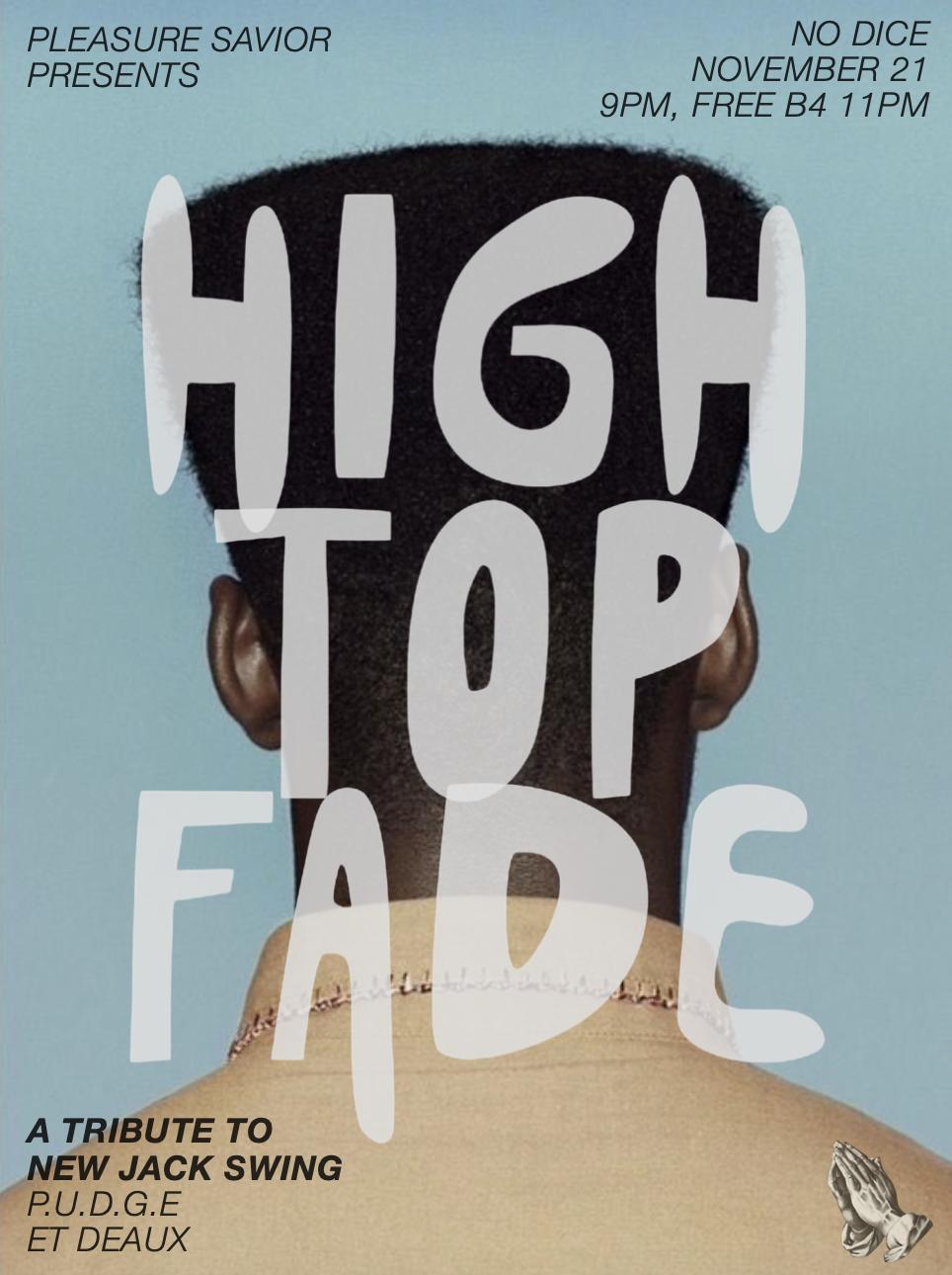 Pleasure Savior Presents: High Top Fade With P.U.D.G.E & Et Deaux