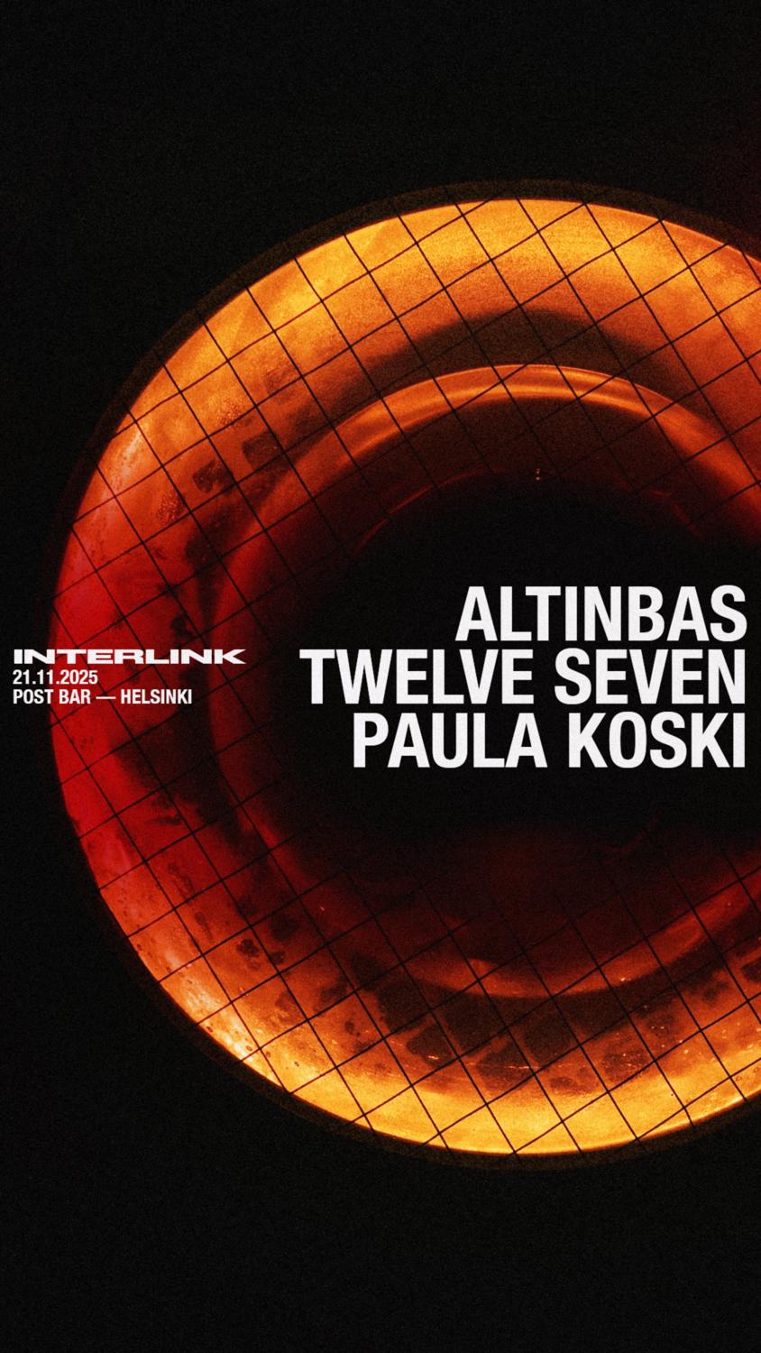 Interlink: Altinbas, Twelve Seven, Paula Koski