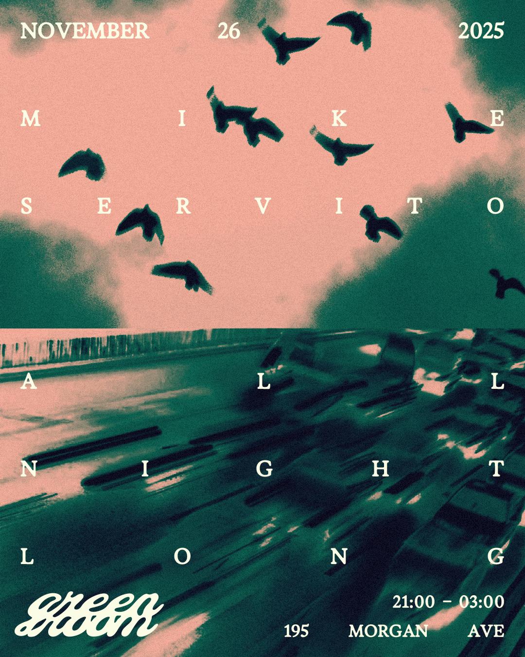 Green Room Presents Mike Servito All Night Long