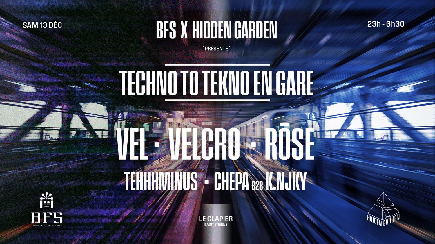 Bfs X Hg: Techno To Tekno En Gare W/ Vel, Velcro, Rose