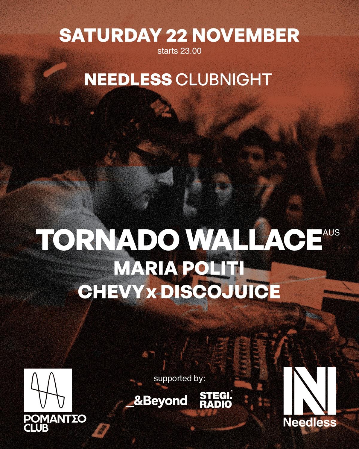 Needless Clubnight With Tornado Wallace (Aus)