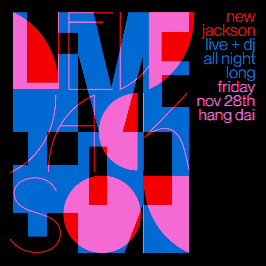 New Jackson Live & Dj Set, All Night Long At Hang Dai