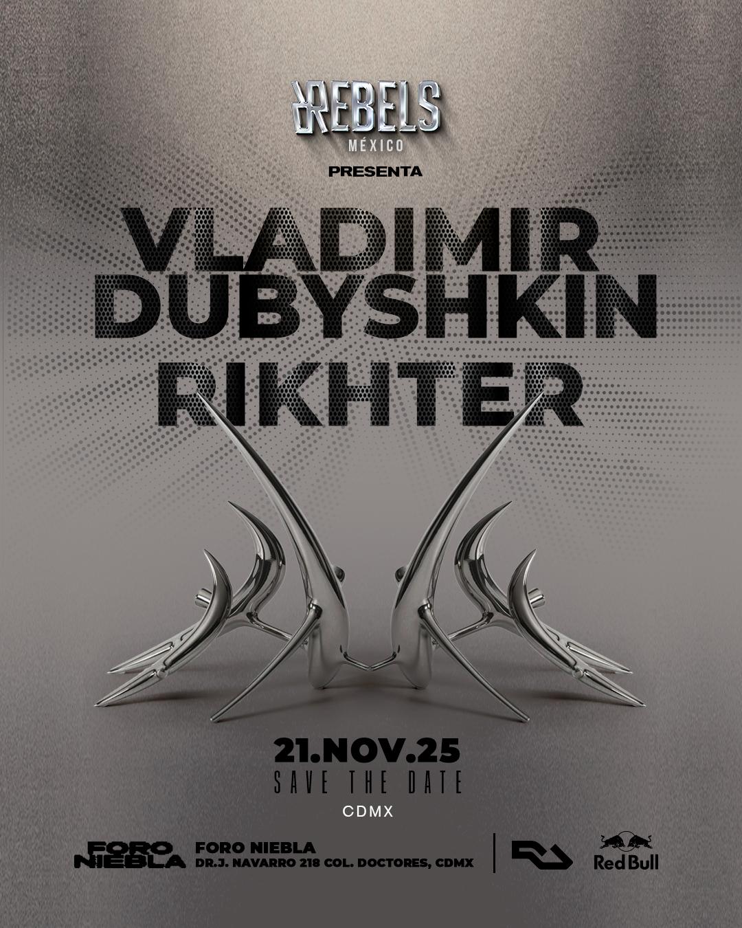 Rebels México Presenta: Rikhter + Vladimir Dubyshkin