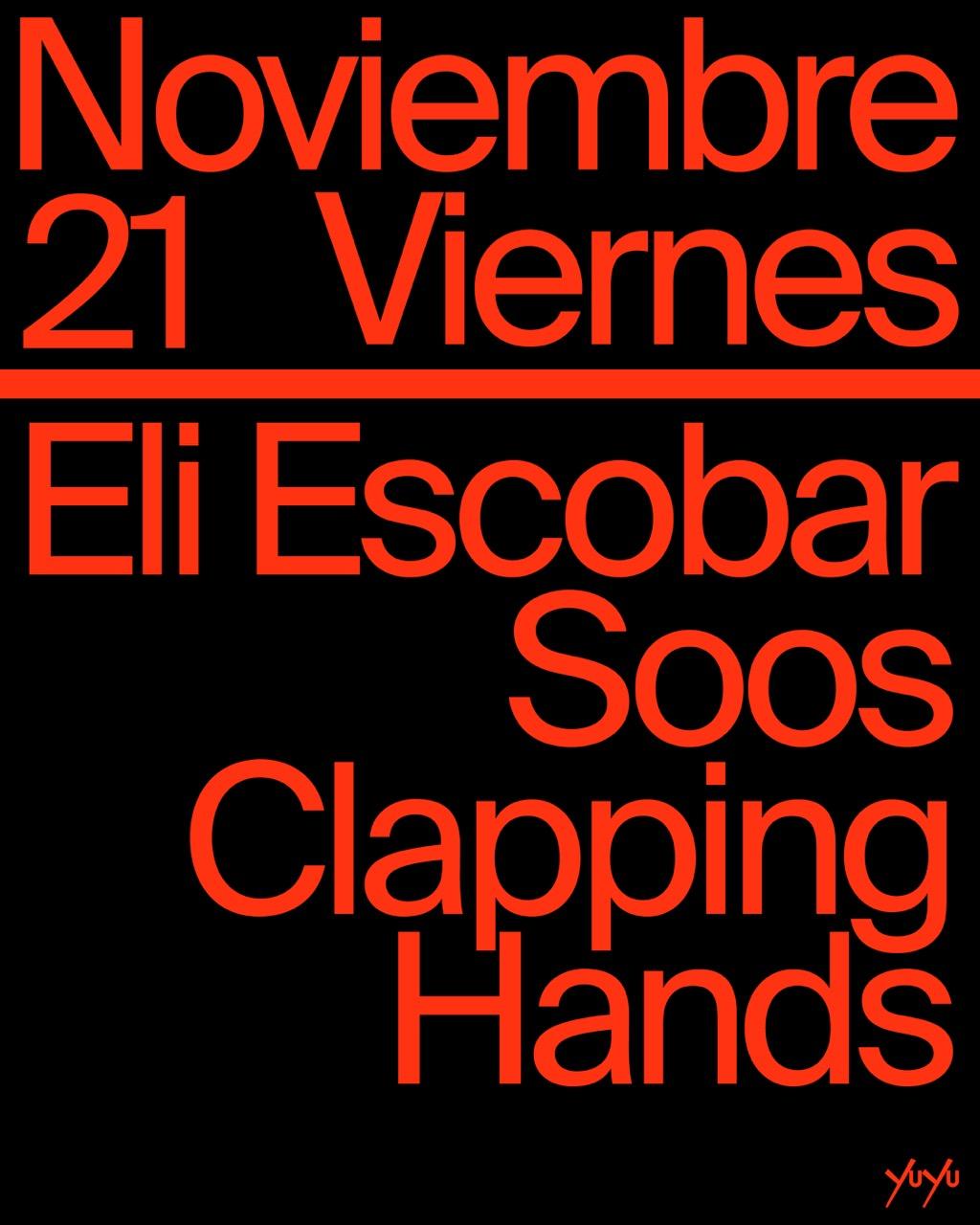 Yu Yu Cine Club: Special Guest, Eli Escobar, Soos, Clapping Hands
